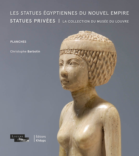 Les statues égyptienne du Nouvel Empire. Statues privées - La collection du musée du Louvre. 2 volumes.