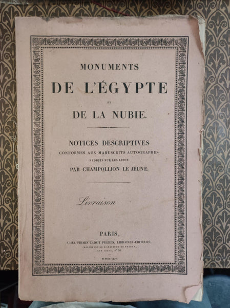 Monuments of Egypt and Nubia. Descriptive notices in accordance with the autograph manuscripts written on the spot by Champollion the Younger. Issue: pp. 201 to 300 and pp. 144 bis to 144 septies.