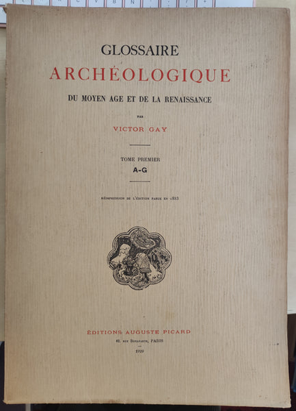 Glossaire Archéologique du Moyen Age et de la Renaissance. 2 vol.