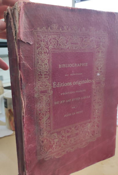 Bibliographie des principales Editions originales d'écrivains français du XVe au XVIII siècle.