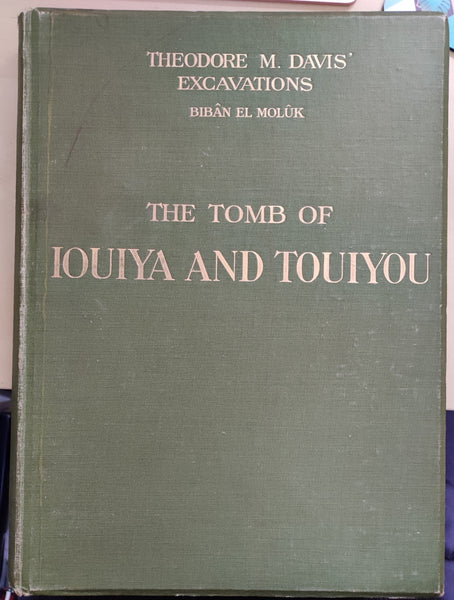The Tomb of Iouiya and Touiyou. Excavations : Biban El Moluk.