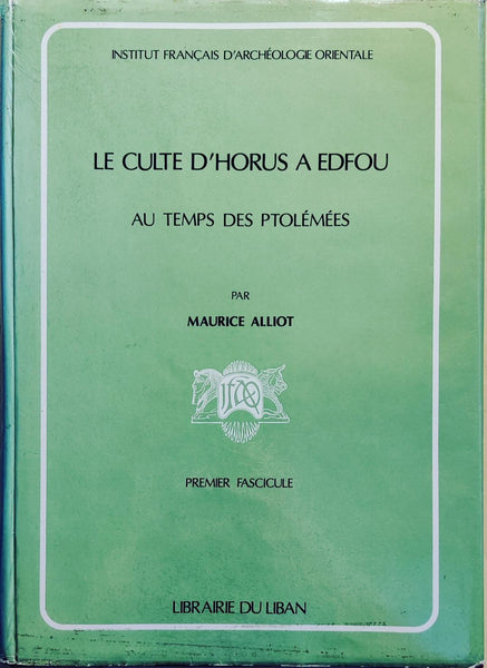 Le culte d'Horus à Edfou au temps des Ptolémées.