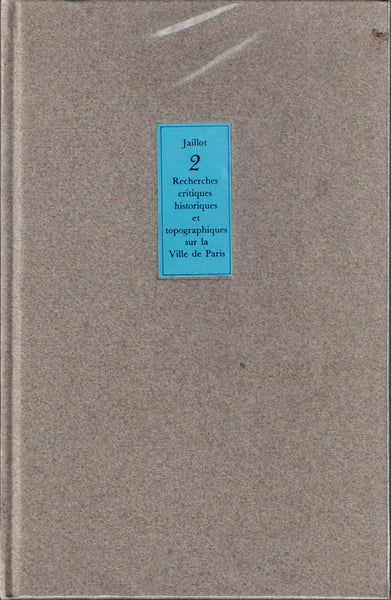 Critical historical and topographical research on the City of Paris. Volume 1-5.