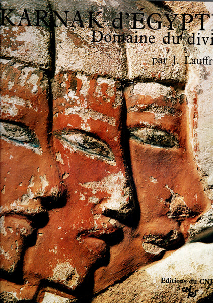 Les Bâtisseurs de Karnak & Karnak d'Egypte. Domaine du divin.