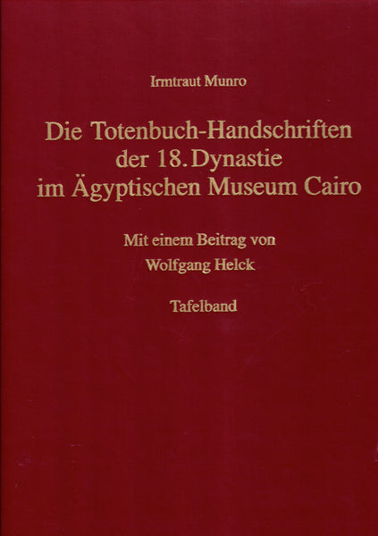 Die Totenbuch-Handschriften der 18. Dynastie im Ägyptischen Museum Cairo. Textes & Planches.