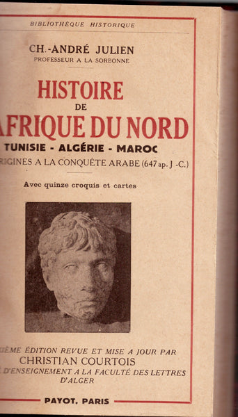 Histoire de l'Afrique du Nord. Tunisie, Algérie, Maroc. Des origines à la conquête arabe (647 ap. J.-C.).