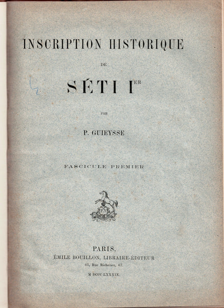 Inscription historique de Séti Ier. Fascicule premier. Le Koufi. Dialogues philosophiques.