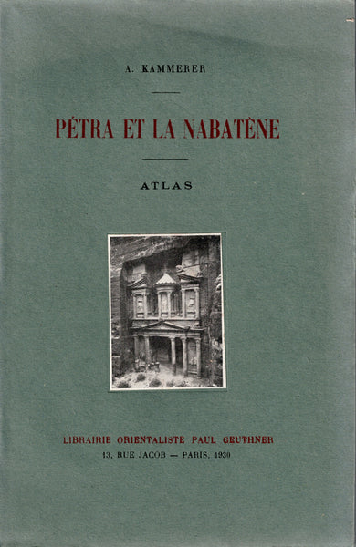 Pétra et la Nabatène. L'Arabie pétrée et les arabes du nord dans leurs rapports avec la Syrie et la Palestine jusqu'à l'Islam.