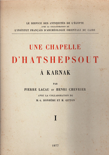 Une chapelle d'Hatshepsout à Karnak. I Textes & II Planches.