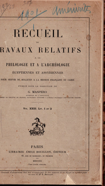 Recueil de travaux relatifs à la philologie et à l'archéologie egyptienne et assyriennes pour servir de bulletin à la mission française du Caire. Vol. XXIII. Liv. 1 et 2.