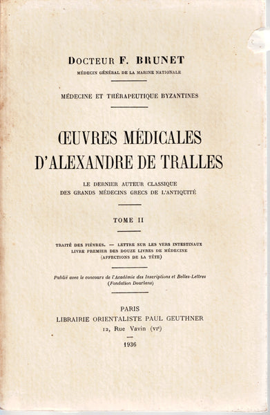 (complet) Oeuvres médicales d'Alexandre De Tralles. Le dernier auteur classique des grands médecins grecs de l'antiquité. Tome I à IV.
