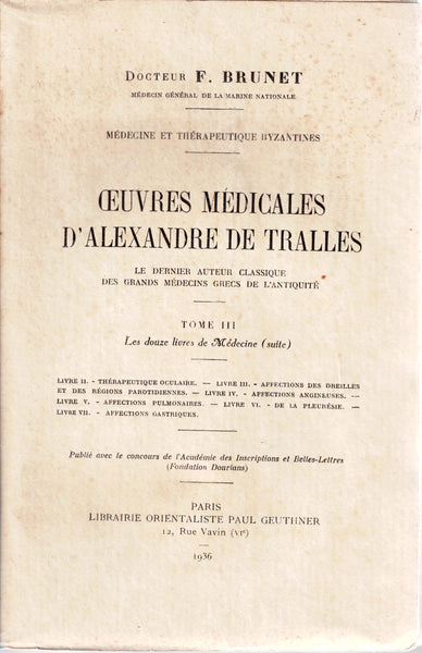 (complet) Oeuvres médicales d'Alexandre De Tralles. Le dernier auteur classique des grands médecins grecs de l'antiquité. Tome I à IV.