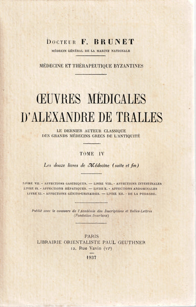 (complet) Oeuvres médicales d'Alexandre De Tralles. Le dernier auteur classique des grands médecins grecs de l'antiquité. Tome I à IV.