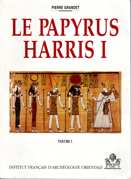 Le Papyrus Harris I (BM 9999). Vol. I: Texte. Vol. II: Planches. BiEtud 109.
