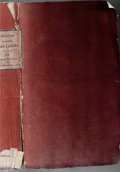 Théatre complet des latins. Fragments des tragiques et des comiques latins. Tome XV.