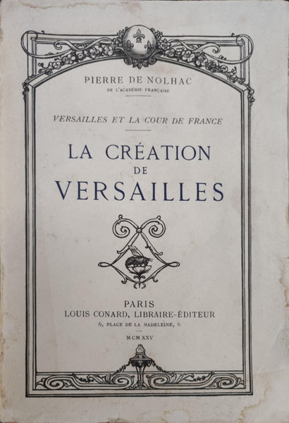La création de Versailles. Volumes 1, 2 et 3