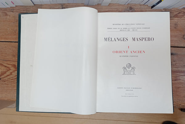 Mélanges Maspero. I. Orient ancien. Fascicule IV.